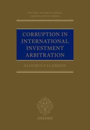 Corruption in International Investment Arbitration -  Aloysius P Llamzon
