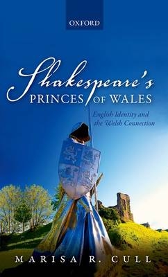 Shakespeare's Princes of Wales -  Marisa R. Cull