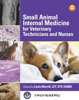 Small Animal Internal Medicine for Veterinary Technicians and Nurses - 