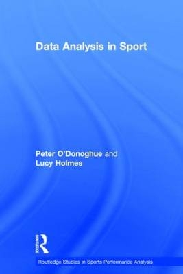 Data Analysis in Sport -  Lucy Holmes,  Peter O'Donoghue
