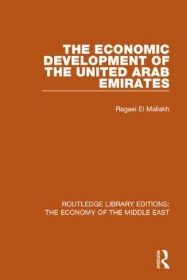 The Economic Development of the United Arab Emirates -  Ragaei el Mallakh