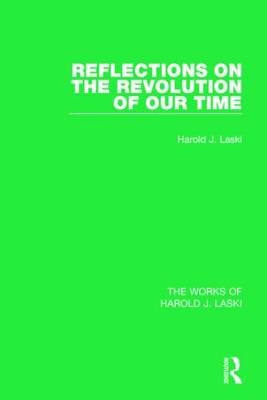 Reflections on the Revolution of our Time (Works of Harold J. Laski) -  Harold J. Laski