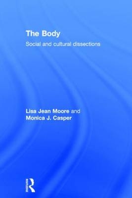 The Body -  Monica Casper,  Lisa Jean Moore