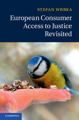 European Consumer Access to Justice Revisited -  Stefan Wrbka