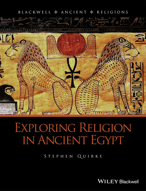 Exploring Religion in Ancient Egypt -  Stephen Quirke