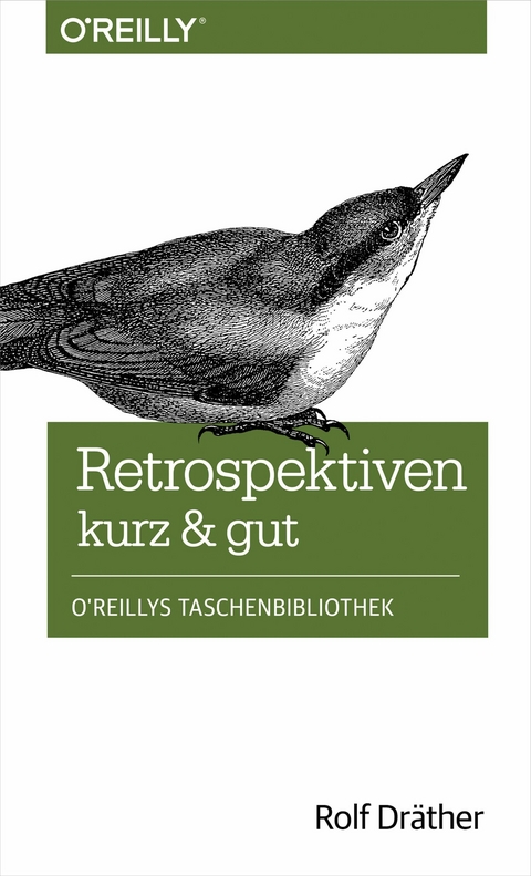 Retrospektiven - kurz & gut -  Rolf Dräther