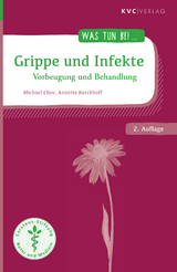 Grippe und Infekte - Michael Elies, Annette Kerckhoff