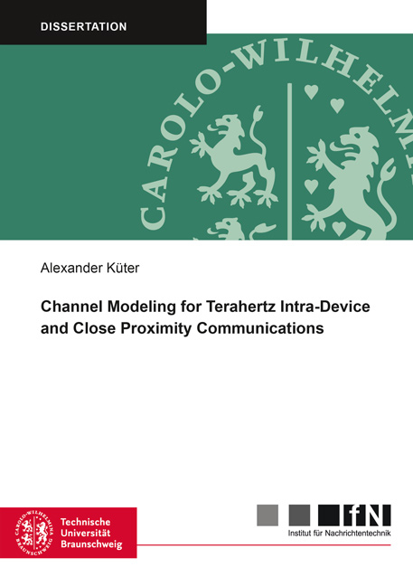 Channel Modeling for Terahertz Intra-Device and Close Proximity Communications - Alexander Küter