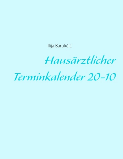 Hausärztlicher Terminkalender 20-10 - Ilija Barukcic