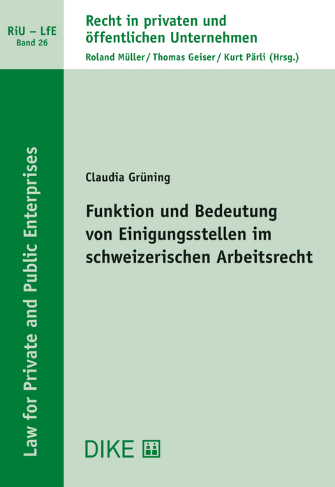 Funktion und Bedeutung von Einigungsstellen im schweizerischen Arbeitsrecht - Claudia Grüning