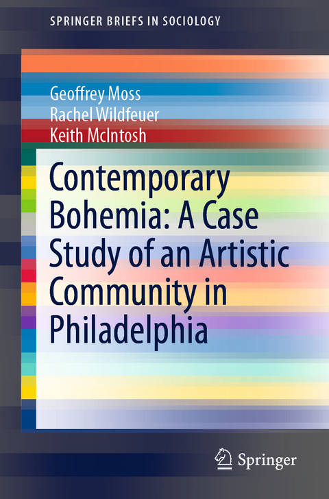 Contemporary Bohemia: A Case Study of an Artistic Community in Philadelphia - Geoffrey Moss, Rachel Wildfeuer, Keith McIntosh