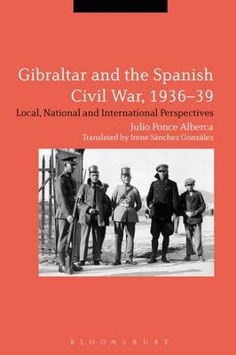 Gibraltar and the Spanish Civil War, 1936-39 -  Dr Julio Ponce Alberca