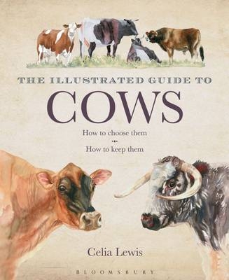 The Illustrated Guide to Cows -  Celia Lewis