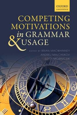 Competing Motivations in Grammar and Usage - 