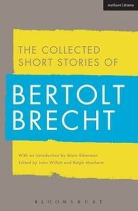 Collected Short Stories of Bertolt Brecht - Brecht Bertolt Brecht; Willett John Willett; Manheim Ralph Manheim