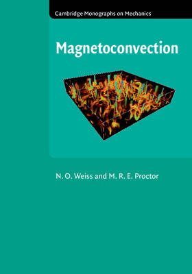 Magnetoconvection -  M. R. E. Proctor,  N. O. Weiss