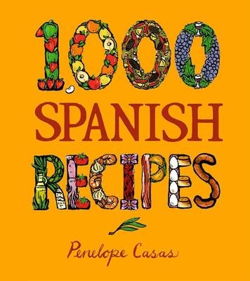 1,000 Spanish Recipes -  Penelope Casas