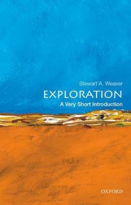 Exploration: A Very Short Introduction -  Stewart A. Weaver