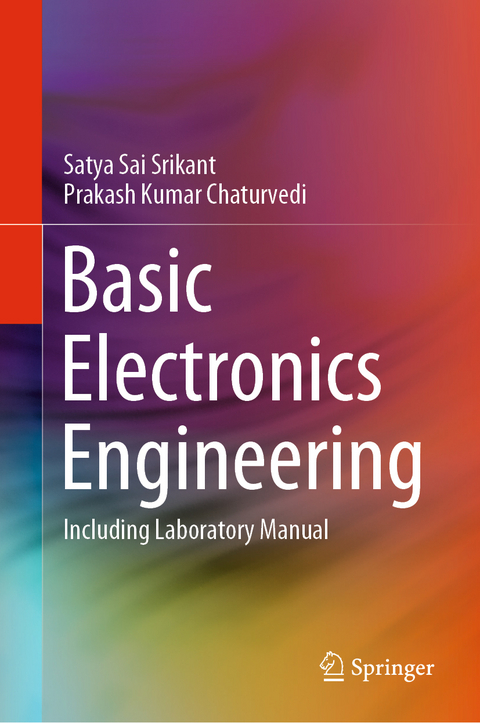 Basic Electronics Engineering - Satya Sai Srikant, Prakash Kumar Chaturvedi