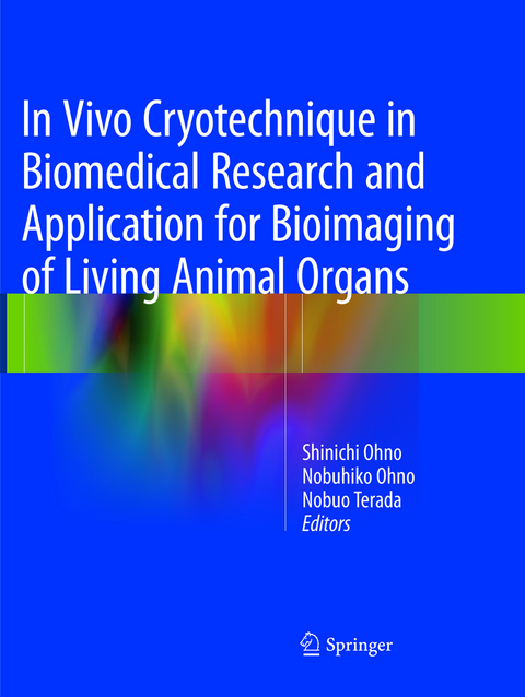 In Vivo Cryotechnique in Biomedical Research and Application for Bioimaging of Living Animal Organs - 