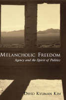 Melancholic Freedom -  David Kyuman Kim