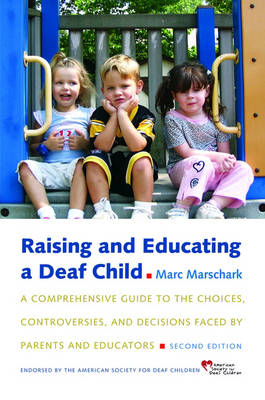 Raising and Educating a Deaf Child -  Marc Marschark