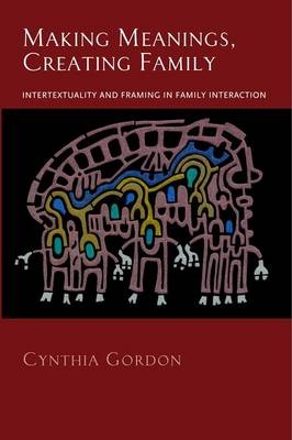 Making Meanings, Creating Family -  Cynthia Gordon