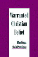 Warranted Christian Belief -  Alvin Plantinga