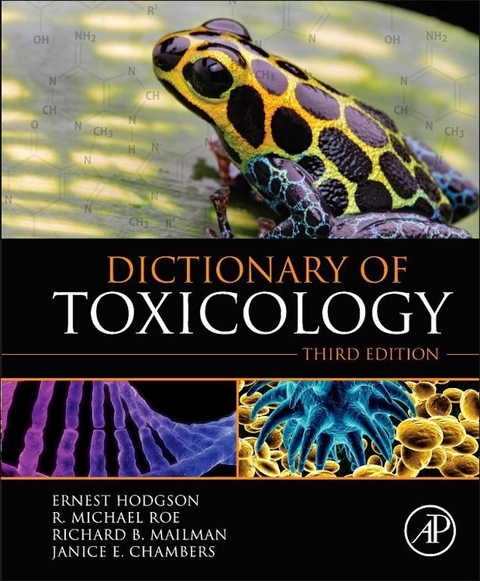 Dictionary of Toxicology -  Ernest Hodgson,  Michael Roe