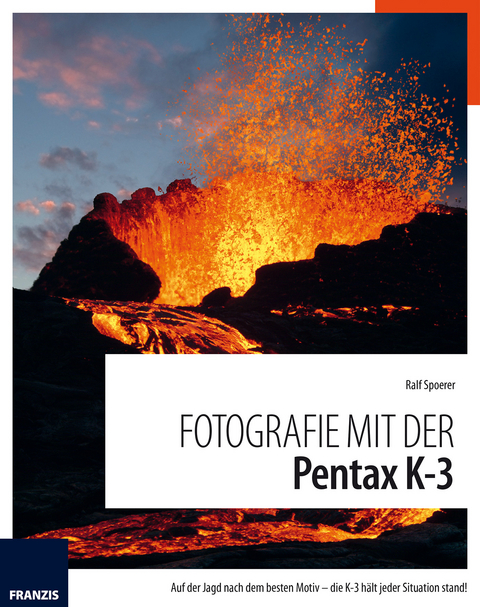Fotografie mit der Pentax K-3 - Ralf Spoerer
