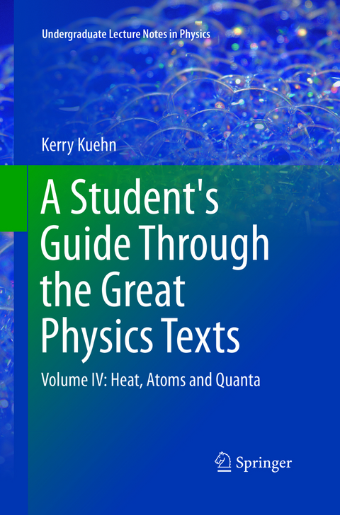 A Student's Guide Through the Great Physics Texts - Kerry Kuehn