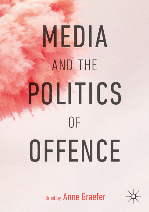Media and the Politics of Offence - 