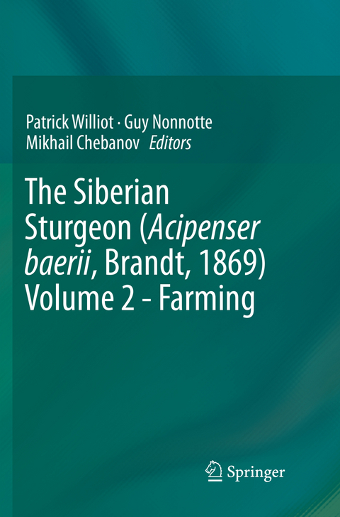 The Siberian Sturgeon (Acipenser baerii, Brandt, 1869) Volume 2 - Farming - 