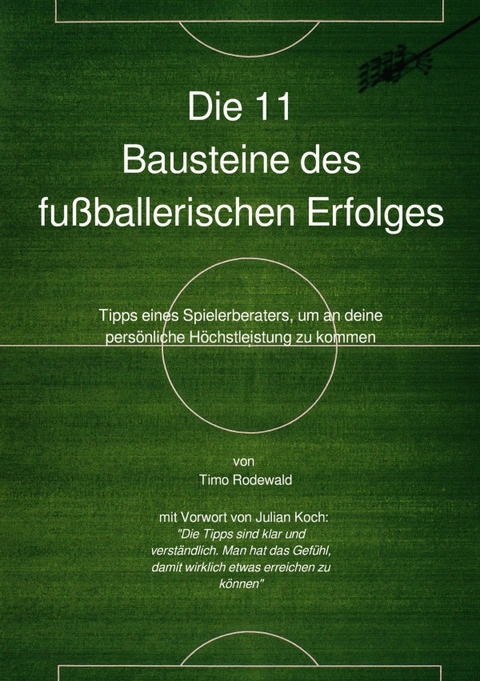 Die 11 Bausteine des fußballerischen Erfolges - Timo Rodewald