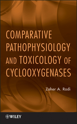 Comparative Pathophysiology and Toxicology of Cyclooxygenases -  Zaher A. Radi
