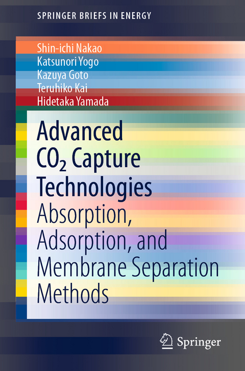Advanced CO2 Capture Technologies - Shin-Ichi Nakao, Katsunori Yogo, Kazuya Goto, Teruhiko Kai, Hidetaka Yamada