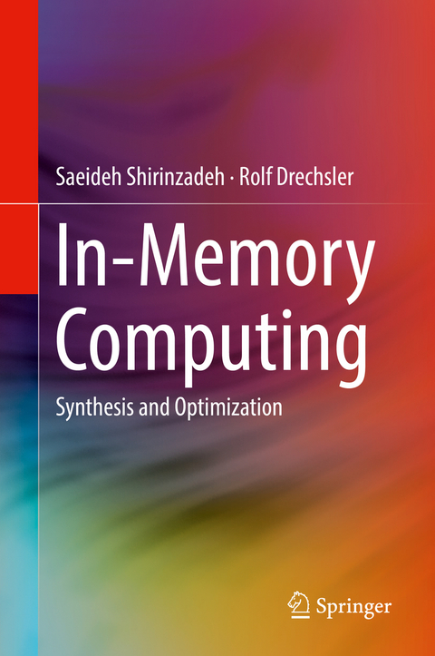 In-Memory Computing - Saeideh Shirinzadeh, Rolf Drechsler