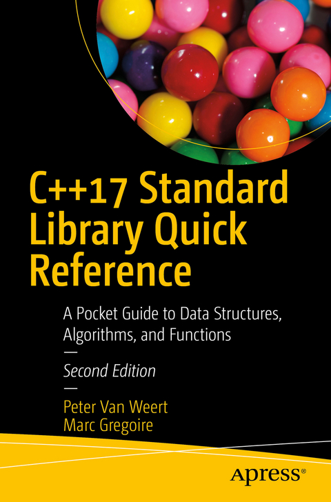C++17 Standard Library Quick Reference - Peter Van Weert, Marc Gregoire