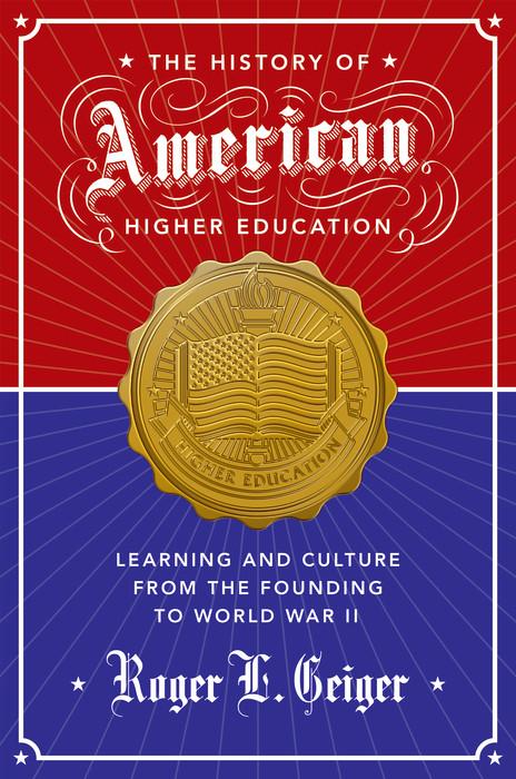 History of American Higher Education -  Roger L. Geiger