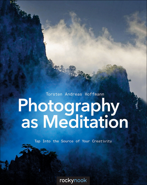 Photography as Meditation - Torsten Andreas Hoffmann