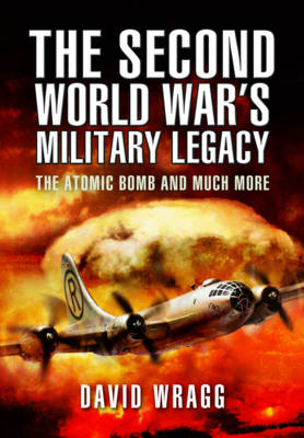 Second World War's Military Legacy -  David Wragg