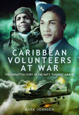 Caribbean Volunteers at War -  Mark Johnson