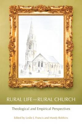 Rural Life and Rural Church -  Leslie J. Francis,  Mandy Robbins