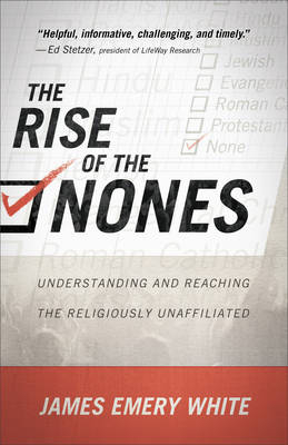 Rise of the Nones -  James Emery White