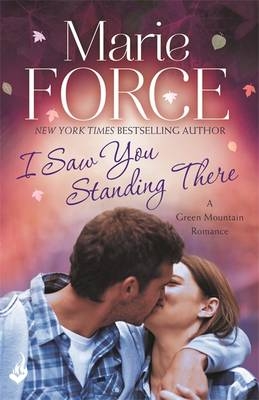 I Saw You Standing There: Green Mountain Book 3 -  Marie Force