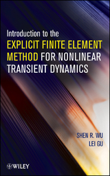 Introduction to the Explicit Finite Element Method for Nonlinear Transient Dynamics - Shen R. Wu, Lei Gu