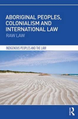 Aboriginal Peoples, Colonialism and International Law -  Irene Watson