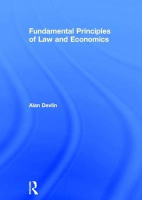 Fundamental Principles of Law and Economics -  Alan Devlin