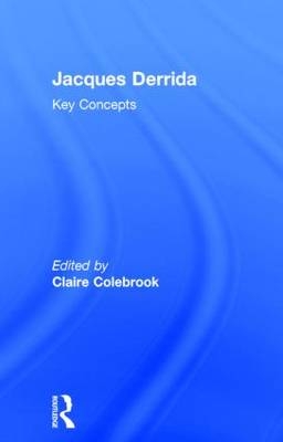 Jacques Derrida - Claire Colebrook