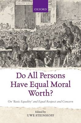 Do All Persons Have Equal Moral Worth? - 